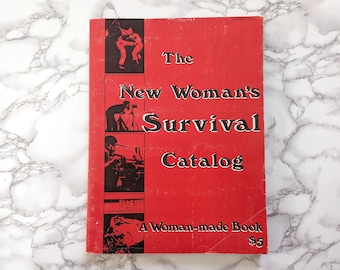 The New Woman's Survival Catalog // Vintage 1973 Paperback Magazine Feminist Education Tools Advertisements Hippie 1970's Reference Book