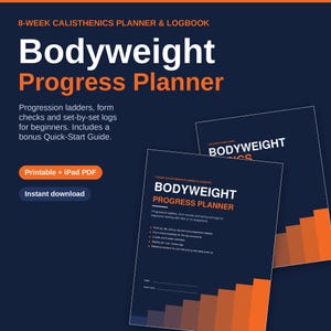 May include: An 8-week calisthenics planner and logbook titled Bodyweight Progress Planner. The dark blue document features orange text and a bar graph design. It includes progression ladders, form checks, set-by-set logs, and a bonus quick-start guide.
