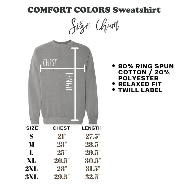 May include: A size chart for a Comfort Colors sweatshirt. The chart shows chest and length measurements in inches for sizes S through 3XL. The sweatshirt is gray and features a relaxed fit, 80% ring spun cotton, 20% polyester, and a twill label.