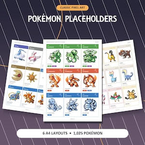 May include: A digital collection of Pokémon placeholders featuring classic pixel art. The display shows three A4-sized sheets with grids of various Pokémon characters, each in a labeled box. Text at the top reads CLASSIC PIXEL ART POKÉMON PLACEHOLDERS, and at the bottom, 6 A4 LAYOUTS 1,025 POKÉMON.