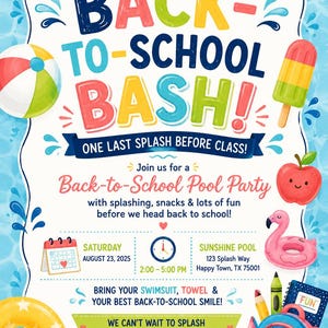 May include: A colorful Back-to-School Bash pool party invitation featuring a beach ball, popsicle, apple, flamingo float, and backpack. The text reads: Back-to-School Bash! One last splash before class! Join us for a Back-to-School Pool Party, August 23, 2025.