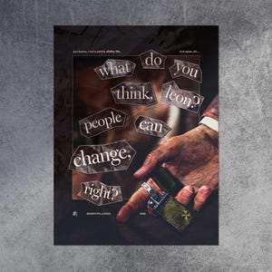 May include: A rectangular poster featuring a dark, textured background with a hand holding a metallic lighter. The text reads: you know, i led a pretty shitty life. but now, eh... what do you think, leon? people can change, right? RESIDENT EVIL 4 (2023) 2026.
