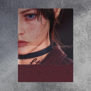 May include: A rectangular poster featuring a close-up portrait of a person with blue eyes, dark hair, and a prominent phoenix-shaped scar on their cheek. The person wears a black choker and dark clothing. The text Let Me Live is printed in red.