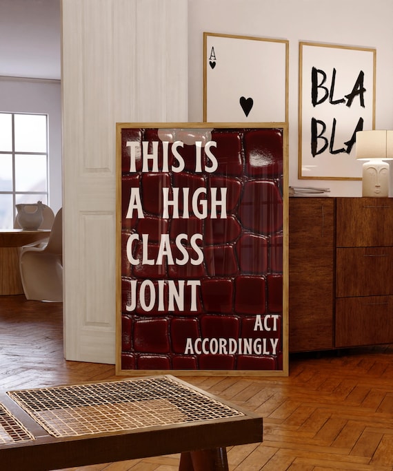 This Is A High Class Joint Act Accordingly Wall Art, Luxury Burgundy Women Quote Poster, Bold Statement Decor UNFRAMED