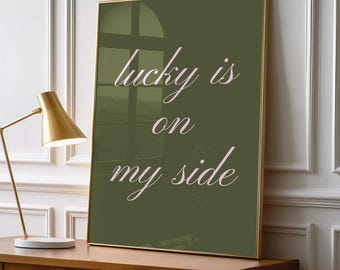 Lucky Is On My Side Quote Wall Art, Pink Script Typography, Olive Green Minimalist Poster, Positive Affirmation Decor, UNFRAMED
