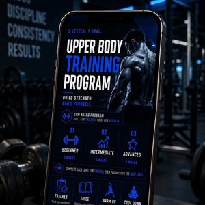May include: A smartphone displays a fitness app with a dark blue interface. The app's title is "Upper Body Training Program" with a graphic of a muscular man. The app offers beginner, intermediate, and advanced levels, each lasting 3 weeks. Additional features include a tracker, guide, warm-up, and cool-down.