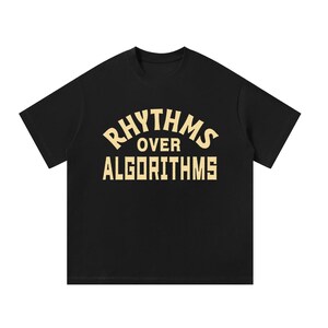 Rhythms Over Algorithms Unisex Oversized T-Shirt