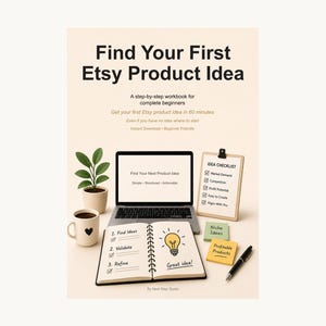 May include: A promotional image for an Etsy product idea workbook. The image features a laptop, notebook, coffee cup, and notepad with the text "Find Your First Etsy Product Idea." The workbook is designed for beginners.