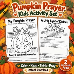May include: A Pumpkin Prayer Kids Activity Set featuring two printable pages with colouring sections, prayer prompts, and reflection questions. The sheets include text about kindness, Matthew 5:16, and spaces for a name, surrounded by autumn leaves.