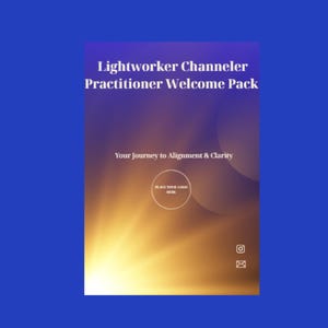 May include: A rectangular document titled Lightworker Channeler Practitioner Welcome Pack with the subtitle Your Journey to Alignment & Clarity. The design features a gradient from deep purple to bright gold with a central circle for a logo.