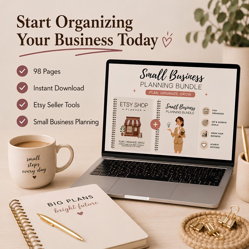 May include: A laptop displaying a Small Business Planning Bundle, featuring an Etsy Shop Planner and a Small Business Planning guide. The screen shows text including Start Organizing Your Business Today, 98 Pages, and Instant Download. A mug, a spiral notebook with the text Big Plans bright future, and a gold pen are present.