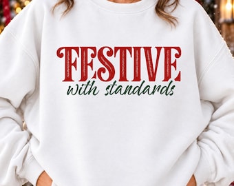 FESTIVE with Standards PNG, Funny Christmas Quote, Red Green Shirt Design
