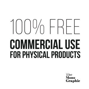 May include: A white graphic with black text that reads 100% FREE COMMERCIAL USE FOR PHYSICAL PRODUCTS. In the bottom right corner, there is smaller black text that reads The Mono Graphic. The design is clean, minimalist, and high contrast.