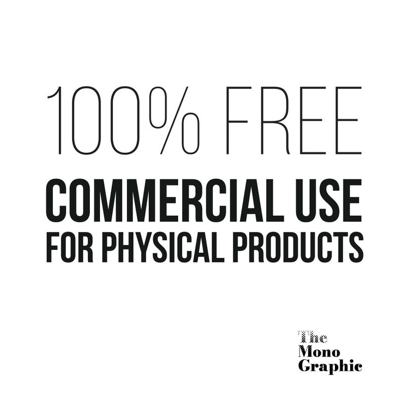 May include: A white graphic with black text that reads 100% FREE COMMERCIAL USE FOR PHYSICAL PRODUCTS. In the bottom right corner, there is smaller black text that reads The Mono Graphic. The design is clean, minimalist, and high contrast.