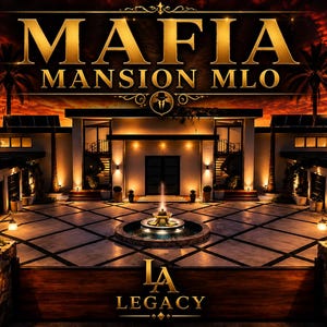 May include: A modern mansion at sunset with a central fountain, illuminated exterior walls, and palm trees. The text MAFIA MANSION MLO is displayed in gold at the top, with a small fedora icon, and the text LA LEGACY is centered at the bottom.