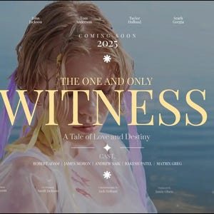 Puede incluir: Un cartel de pel&iacute;cula con una mujer en el agua, con el t&iacute;tulo "WITNESS" en letras doradas grandes. El lema es "A Tale of Love and Destiny". Las palabras "COMING SOON 2025" tambi&eacute;n son visibles.