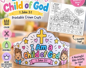May include: A printable paper crown craft featuring the text I Am a Child of God and 1 John 3:1. The crown is decorated with a yellow cross, colorful stars, hearts, and illustrations of two children. Includes a sheet with instructions.
