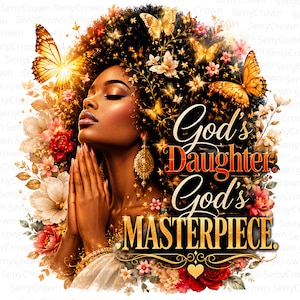 May include: A digital illustration of a person with dark skin and curly hair, eyes closed in prayer, surrounded by orange butterflies and colorful flowers. The text reads God's Daughter. God's MASTERPIECE. The design features warm golden lighting.