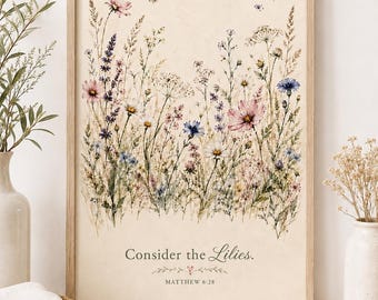 Consider the Lilies Wall Art | Matthew 6:28 Scripture Print | Christian Wildflower Decor | Botanical Bible Verse Digital Download