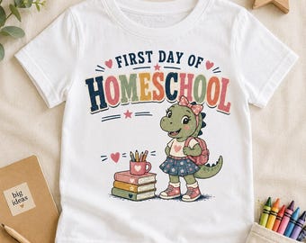 First Day of Homeschool Shirt for Girls, Cute Dinosaur Homeschool Tee, Toddler Back to Homeschool Outfit