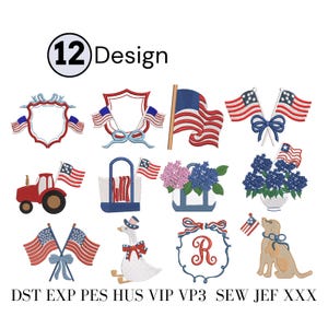 May include: A collection of 12 machine embroidery designs featuring American flags, patriotic shields, a red tractor, a tote bag, floral arrangements, a goose wearing a hat, a letter R monogram, and a dog. Text includes 12 Design, DST, EXP, PES, HUS, VIP, VP3, SEW, JEF, XXX.