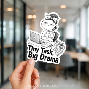Coworker Gift, Funny Office Laptop Decal, Work Humor Sticker,  Burnout Planner Sticker, Tiny Task Big Drama Vinyl Sticker