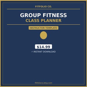 May include: A navy blue digital planner with gold accents. The text reads "GROUP FITNESS CLASS PLANNER" and "INSTRUCTOR TEMPLATE." The price is displayed as $14.99 with "INSTANT DOWNLOAD" below. The Etsy shop URL is at the bottom.