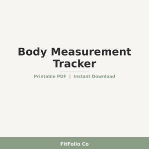 May include: A digital body measurement tracker with the text "Body Measurement Tracker" in bold, black font. Below, it reads "Printable PDF | Instant Download" in a smaller, green font. The bottom of the image displays "FitFolio Co" in white.