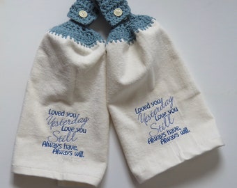 Loved You Yesterday, Love You Still, Always Have And Always Will Crochet Top Kitchen Hand Towel Set of 2