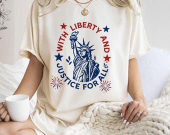 Liberty And Justice For All Comfort Colors Shirt, Liberal Fourth Of July Tee, Social Justice Shirt, Independence Day, Patriotic Shirt Civil