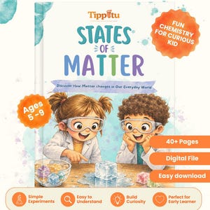 May include: A book titled States of Matter with the subtitle Discover How Matter changes in Our Everyday World. The cover features two children in lab coats and goggles observing ice cubes. Text includes Fun Chemistry for Curious Kid, Ages 5-9, 40+ Pages, Digital File, Easy download, Simple Experiments, Easy to Understand, Build Curiosity, and Perfect for Early Learner.