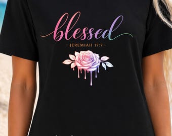 Christianity Bible Verse Tshirt | Faithfully Tshirt Bible Verse | Blessed Floral Shirt for Her | Jeremiah 17:7 Christian Tee