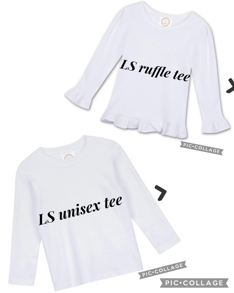 May include: Two white long-sleeve shirts. The top shirt has a ruffle at the bottom and the text "LS ruffle tee". The bottom shirt has the text "LS unisex tee".