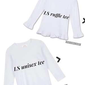 Puede incluir: Dos camisas blancas de manga larga. La camisa de arriba tiene un volante en la parte inferior y el texto "LS ruffle tee". La camisa de abajo tiene el texto "LS unisex tee".