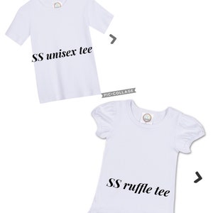May include: Two white t-shirts, one with short sleeves and the other with short ruffle sleeves. The text "SS unisex tee" is below the first shirt and "SS ruffle tee" is below the second shirt.