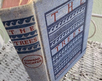 Vintage 1940s The Trees by Conrad Richter, Fiction Hardcover Book, Blue Linen Cover