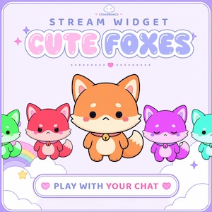May include: A digital graphic featuring the text "STREAM WIDGET CUTE FOXES" and "PLAY WITH YOUR CHAT" with five cartoon foxes in green, red, orange, purple, and teal colors, each wearing a small bell collar against a light purple background.