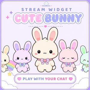 May include: A digital graphic featuring five cartoon bunnies in pastel colors against a light purple background. The text reads STREAM WIDGET CUTE BUNNY and PLAY WITH YOUR CHAT. The bunnies have bows and various expressions, with clouds and stars.