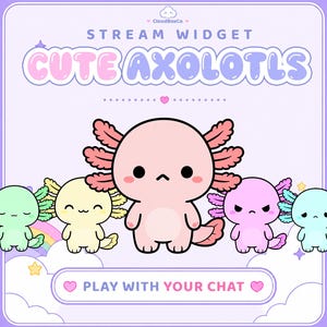 May include: A digital stream widget graphic featuring five cartoon axolotls in pastel colours of green, yellow, pink, and blue. The text reads STREAM WIDGET CUTE AXOLOTLS and PLAY WITH YOUR CHAT. The background is light purple with clouds and stars.