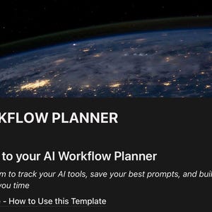 May include: A dark image featuring the text "AI WORKFLOW PLANNER" and "Welcome to your AI Workflow Planner." The text is set against a backdrop of Earth from space. The image also includes the text "Start Here - How to Use this Template."