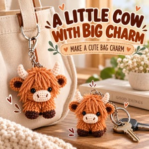 May include: A crochet highland cow keychain with brown yarn, cream-colored horns, and black eyes. The text reads A LITTLE COW WITH BIG CHARM and MAKE A CUTE BAG CHARM. One cow hangs from a beige bag, and another is attached to a metal key ring.
