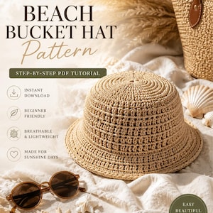 May include: A beige crocheted bucket hat with a textured, open-weave pattern. The image includes text reading SUMMER BEACH BUCKET HAT Pattern, STEP-BY-STEP PDF TUTORIAL, INSTANT DOWNLOAD, BEGINNER FRIENDLY, BREATHABLE & LIGHTWEIGHT, MADE FOR SUNSHINE DAYS.