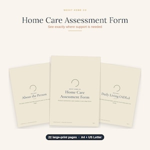 Peut inclure: Un ensemble de trois pages de formulaire d'évaluation de soins à domicile de couleur crème avec du texte sombre. La page centrale est intitulée Home Care Assessment Form, flanquée des sections About the Person et Daily Living (ADLs). 22 pages A4.
