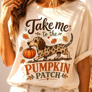 Take Me to the Pumpkin Patch Shirt, Dachshund Pumpkin Patch Shirt, Cute Fall Dog Mom Tee, Autumn Doxie Graphic Shirt, Halloween Shirt Gift