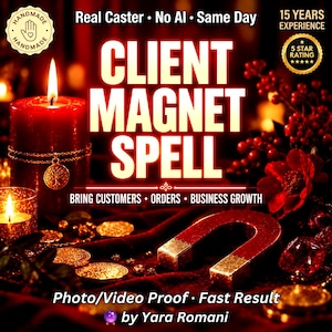 May include: A red candle with a tree charm, a red horseshoe magnet, and gold coins on a dark surface. Text reads: Client Magnet Spell, Real Caster, No AI, Same Day, 15 Years Experience, 5 Star Rating, Bring Customers, Orders, Business Growth, Photo/Video Proof, Fast Result, by Yara Romani.