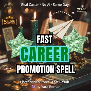 May include: A promotional graphic featuring two green star-shaped crystals, lit candles, and text reading FAST CAREER PROMOTION SPELL, Real Caster, No AI, Same Day, 5 Star Rating, 15 Years Experience, Photo/Video Proof, and by Yara Romani.