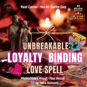 Może przedstawiać: Figurka pary stojącej razem, otoczona płatkami róż i świecami. Tekst głosi: UNBREAKABLE LOYALTY BINDING LOVE SPELL, Real Caster, No AI, Same Day, 15 YEARS EXPERIENCE, 5 STAR RATING, Photo/Video Proof, Fast Result, by Yara Romani.