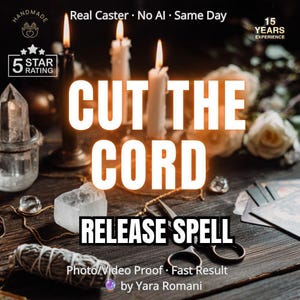 May include: Three lit candles, a clear quartz crystal, a bundle of dried sage, and metal scissors on a dark wooden surface. Text reads: CUT THE CORD RELEASE SPELL, Real Caster, No AI, Same Day, 5 STAR RATING, 15 YEARS EXPERIENCE, Photo/Video Proof, Fast Result, by Yara Romani.
