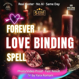 May include: A dark scene featuring three lit burgundy pillar candles, a halved pomegranate, and a cluster of grapes. Text overlays include "FOREVER LOVE BINDING SPELL", "Real Caster", "No AI", "Same Day", "5 STAR RATING", "15 YEARS EXPERIENCE", and "by Yara Romani".