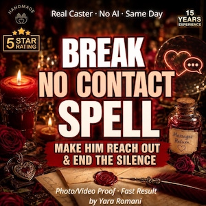 May include: A digital graphic featuring the text BREAK NO CONTACT SPELL, MAKE HIM REACH OUT & END THE SILENCE, and by Yara Romani. The image includes a red candle, a glass bottle labelled Messages Return, a heart-shaped locket, and a quill pen.
